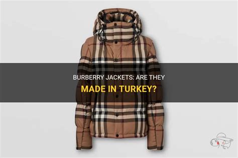 are burberry jackets made in turkey|Burberry jackets official site.